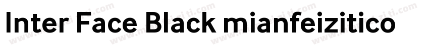 Inter Face Black mianfeiziticom字体转换